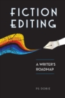 Fiction Editing : A Writer's Roadmap - Book