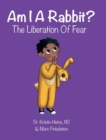 Am I a Rabbit? : The Liberation of Fear - Book