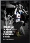 Informed : The Art of the Science of Preparing Athletes - Book