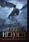 An Elegy of Heroes : The Agartes Epilogues Complete Trilogy - Book