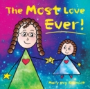 The Most Love Ever! - Book