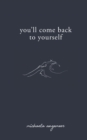 You'll Come Back to Yourself - Book