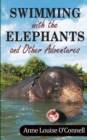 Swimming with the Elephants and Other Adventures - Book