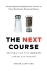 The Next Course : Reinventing the Modern Urban Restaurant - Book