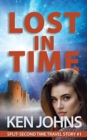 Lost in Time : Split-Second Time Travel Story #1 - Book