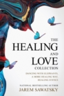 The Healing and Love Collection : Dancing with Elephants, A More Healing Way, Healing Justice - Book