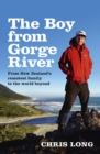 The Boy from Gorge River : From New Zealand's remotest family to the world beyond - eBook