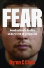 Fear : The must-read gripping new book about New Zealand's hostile underworld of extremists - eBook