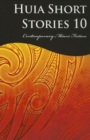 Huia Short Stories 10 : Contemporary M?ori Fiction - Book