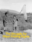 The Struggle for Maori Fishing Rights : Te Ika a Maori - Book