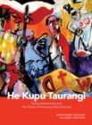 He Kupu Taurangi : Treaty Settlements and the Future of Aotearoa New Zealand - Book