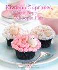 Kiwiana Cupcakes: Fun Cupcakes for Fun Occasions - Book