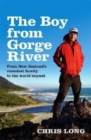 The Boy from Gorge River : From New Zealand's remotest family to the world beyond - Book