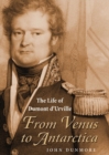 From Venus to Antarctica : The life of Dumont d'Urville - eBook