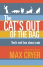 The Cat's Out of the Bag : Truth and lies about cats - eBook