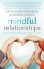 Mindful Relationships : Creating genuine connection with ourselves and others - eBook
