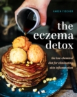 The Eczema Detox : The Low-Chemical Diet for Eliminating Skin Inflammation - eBook
