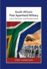 Lost in transition and transformation : South Africa’s post-apartheid military - Book