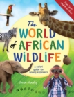 The World of African Wildlife : A Safari Guide For Young Explorers - Book