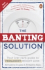 The Banting Solution : Your low-carb guide to permanent weight loss - eBook