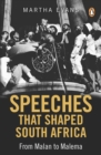 Speeches that Shaped South Africa : From Malan to Malema - eBook