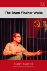 The Bram Fischer Waltz : A play - eBook
