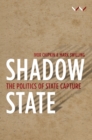 Shadow State : The Politics of State Capture - Book