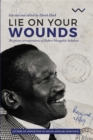 Lie on your wounds : The prison correspondence of Robert Mangaliso Sobukwe - Book