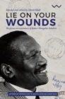 Lie on your wounds : The prison correspondence of Robert Mangaliso Sobukwe - eBook