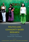 Politics and Community-Based Research : Perspectives from Yeoville Studio, Johannesburg - Book