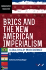 BRICS and the New American Imperialism : Global rivalry and resistance - Book