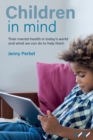 Children in Mind : Their mental health in today’s world and what we can do to help them - Book