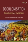 Decolonisation : Revolution and Evolution - Book