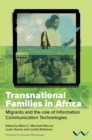 Transnational Families in Africa : Migrants and the role of Information Communication Technologies - Book