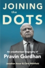 Joining the Dots : A Biography of Pravin Gordham - Book