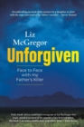 Unforgiven : Face to Face With My Father's Killer - Book