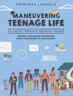 Maneuvering Teenage Life : Helping Teenagers Transition From Childhood To Adulthood - Book