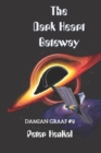 The Dark Heart Gateway : Mysteries Surrounding The Black Hole - Book