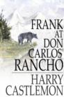 Frank at Don Carlos' Rancho - eBook