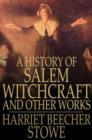 A History of Salem Witchcraft : And Other Works - eBook