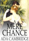 A Mere Chance : A Novel - eBook
