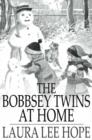 The Bobbsey Twins at Home - eBook