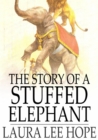 The Story of a Stuffed Elephant - eBook