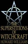 The Superstitions of Witchcraft - eBook