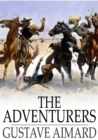 The Adventurers : A Story of a Love-Chase - eBook
