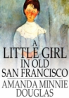 A Little Girl in Old San Francisco - eBook
