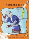 Red Rocket Readers : Fluency Level 1 Fiction Set C: A Robot's Trick - Book
