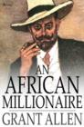 An African Millionaire : Episodes in the Life of the Illustrious Colonel Clay - eBook