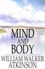 Mind and Body : Or, Mental States and Physical Conditions - eBook