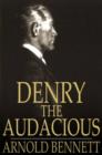 Denry the Audacious : Or, The Card - eBook